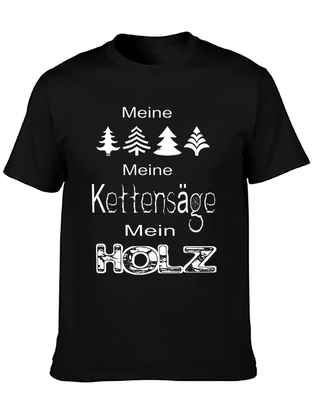 Meine Kettensäge Mein Holz T-Shirt