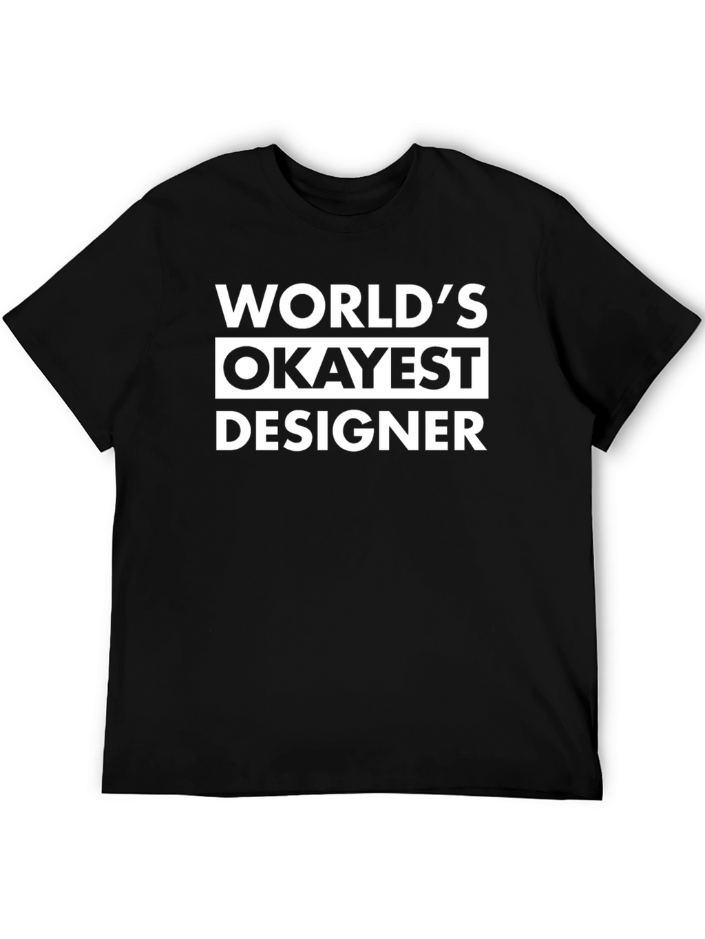 Worlds Okayest Designer Graphic Tee