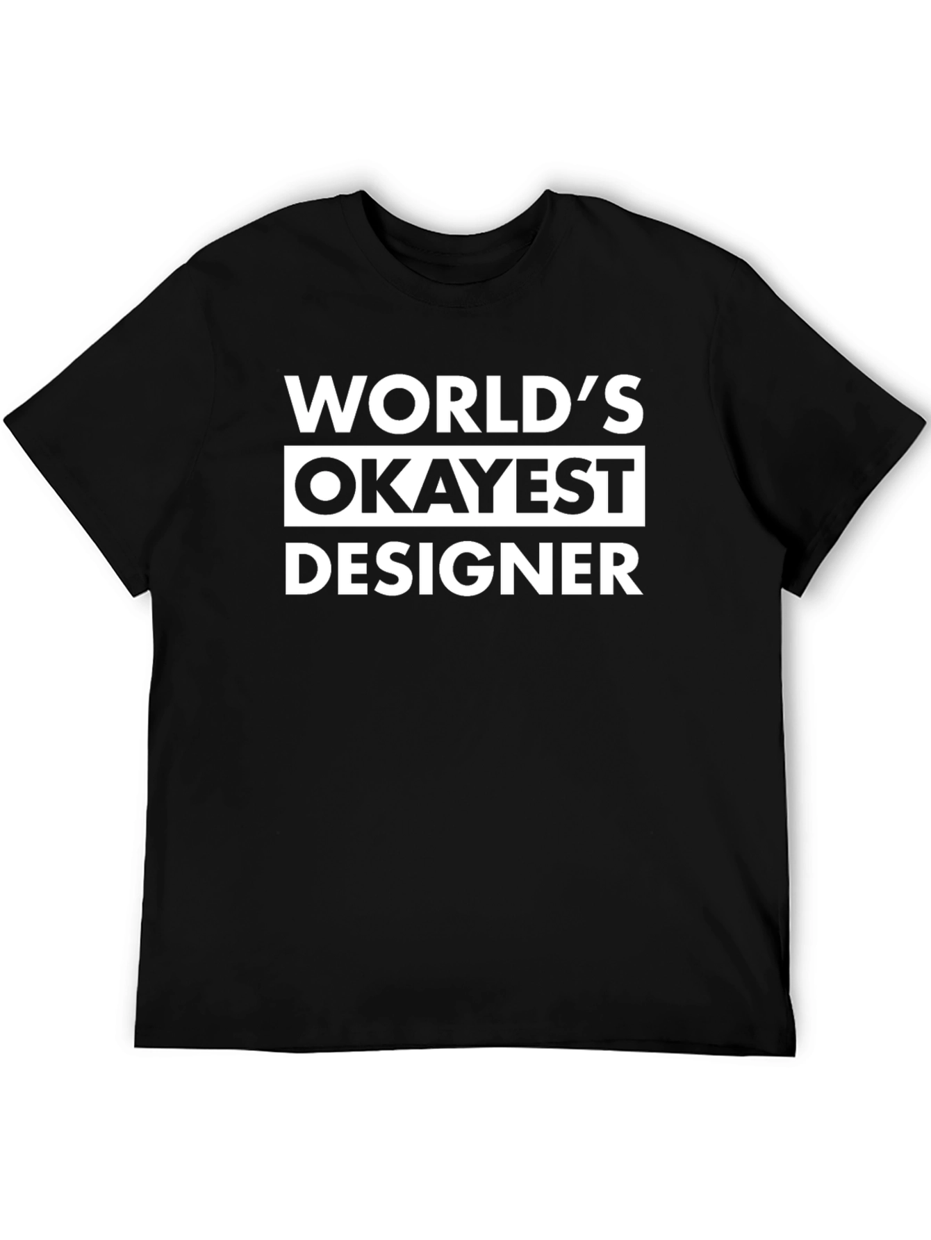 Worlds Okayest Designer Graphic Tee