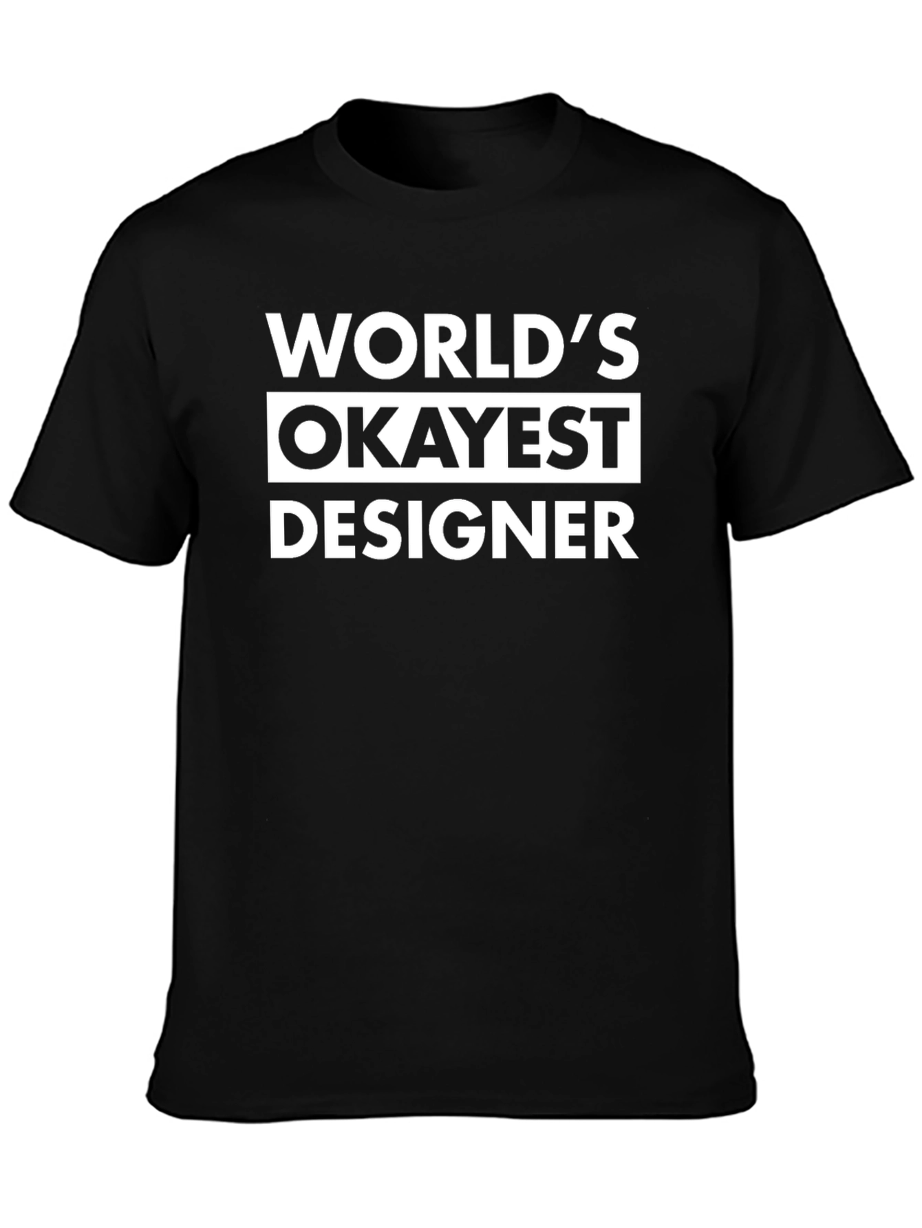 Worlds Okayest Designer Graphic Tee