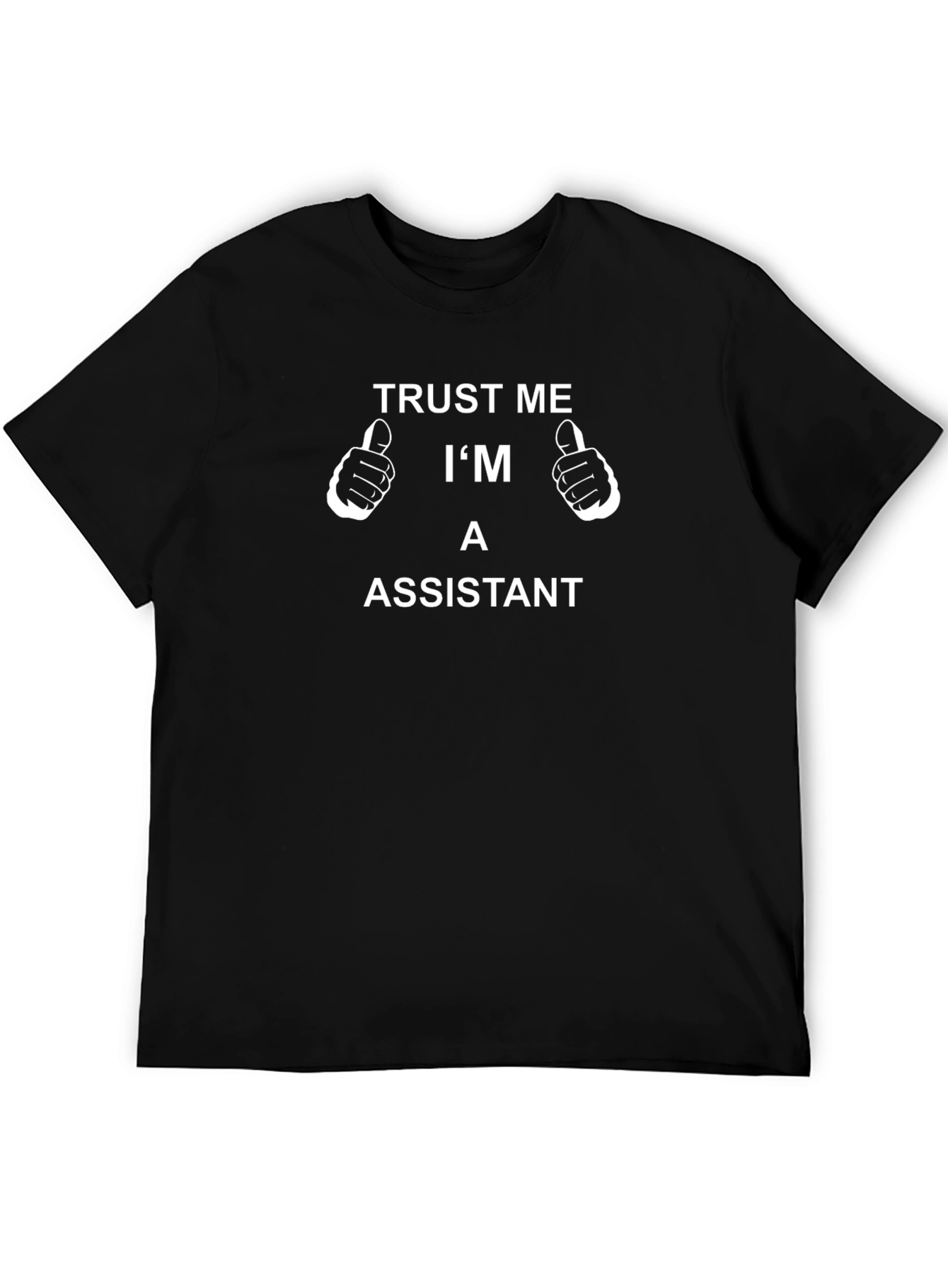 Trust Me Im An Assistant T-Shirt