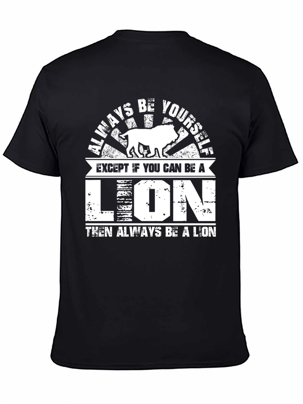 Always Be Yourself Lion Graphic T-Shirt