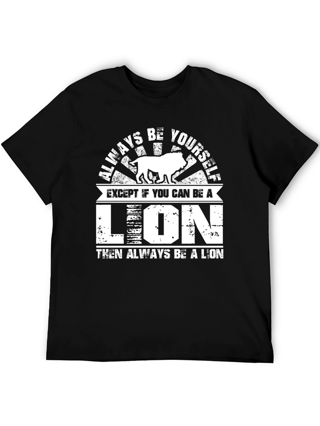 Always Be Yourself Lion Graphic T-Shirt