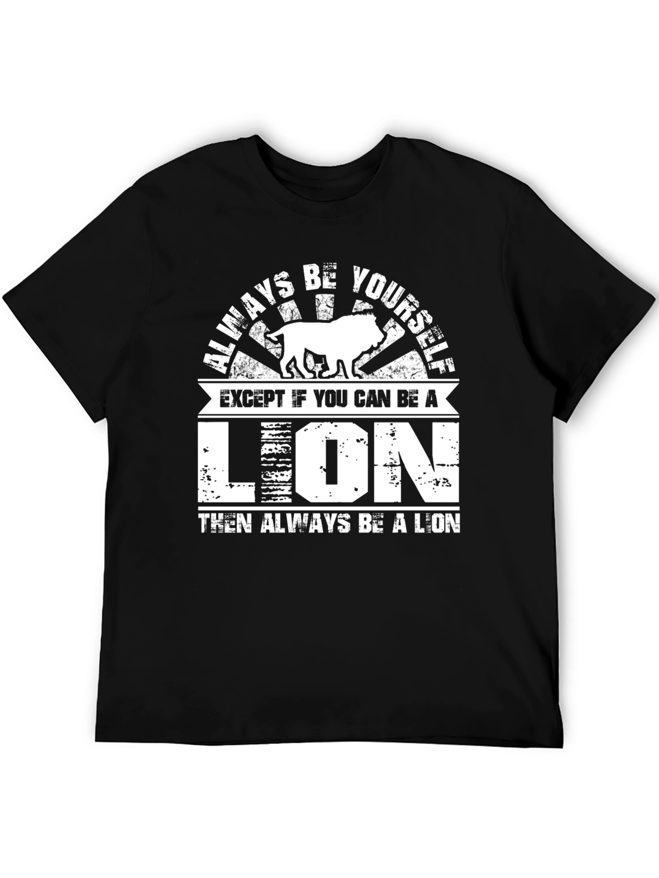 Always Be Yourself Lion Graphic T-Shirt