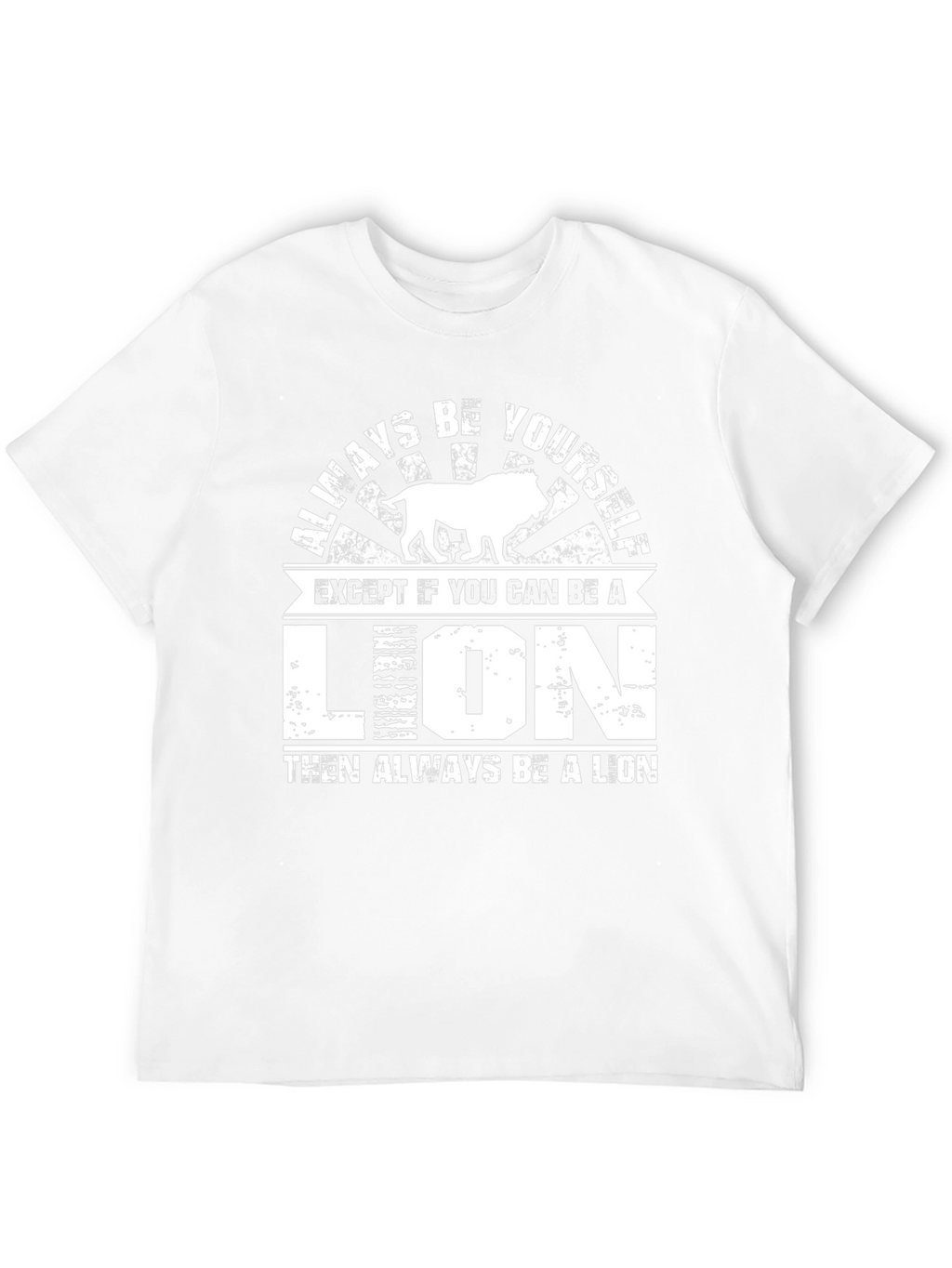 Always Be Yourself Lion Graphic T-Shirt