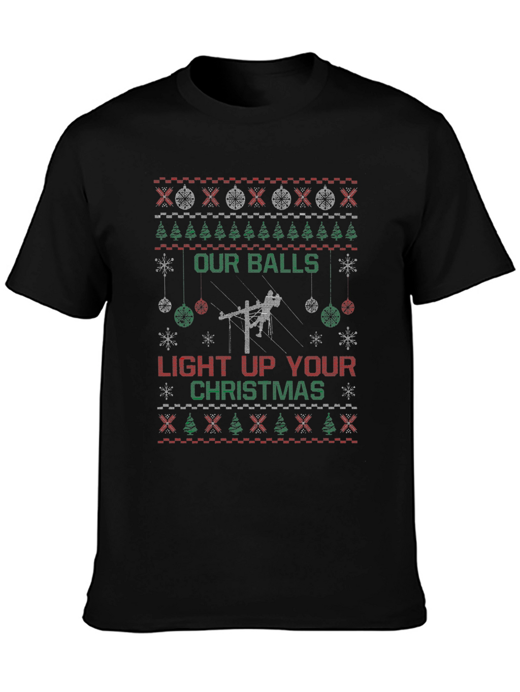 Our Balls Light Up Your Christmas Ugly T-Shirt