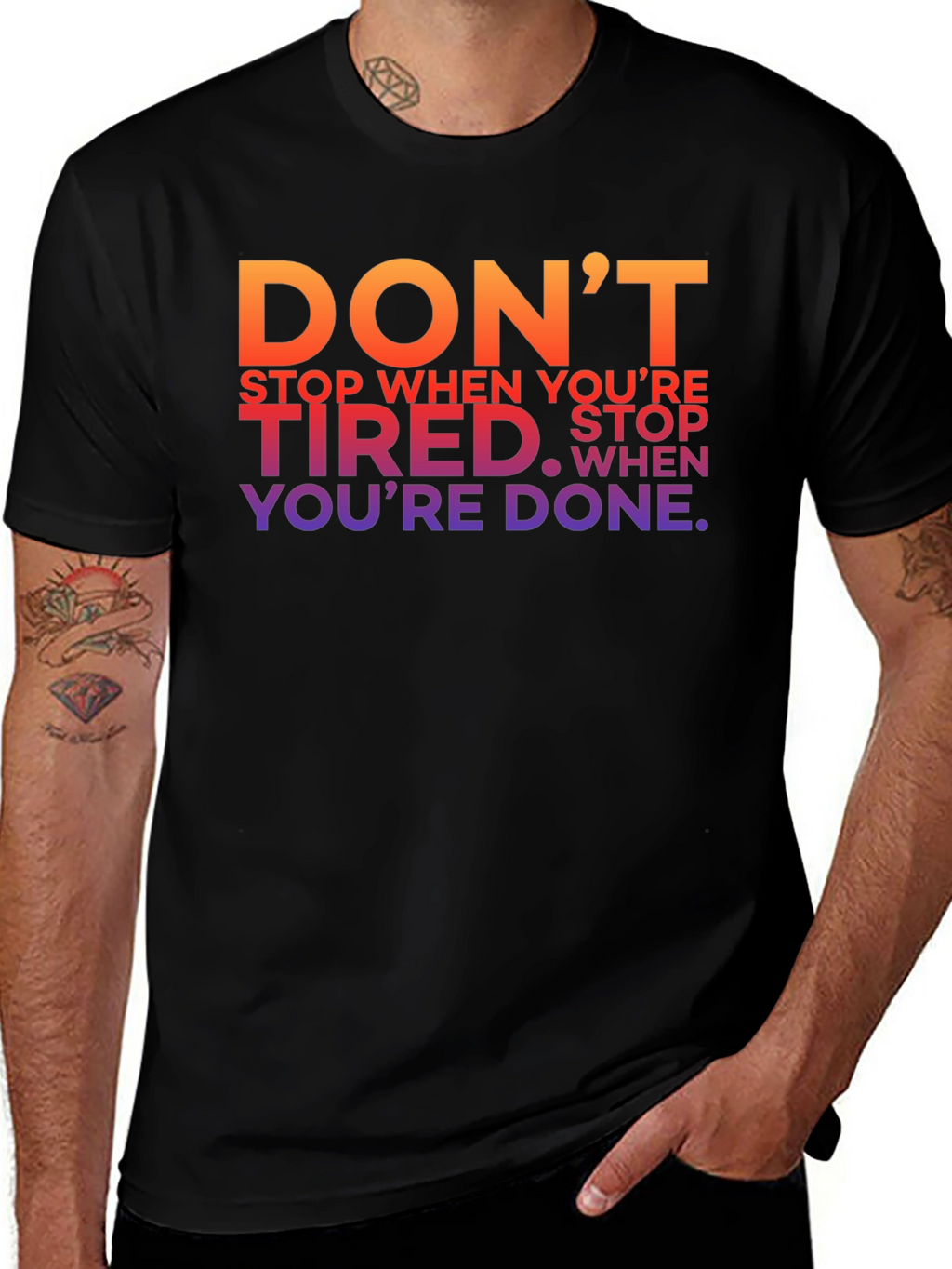 Motivational Graphic T-Shirt - Dont Stop When Youre Tired