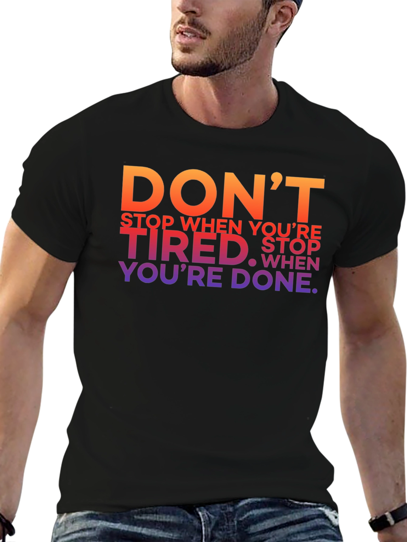 Motivational Graphic T-Shirt - Dont Stop When Youre Tired