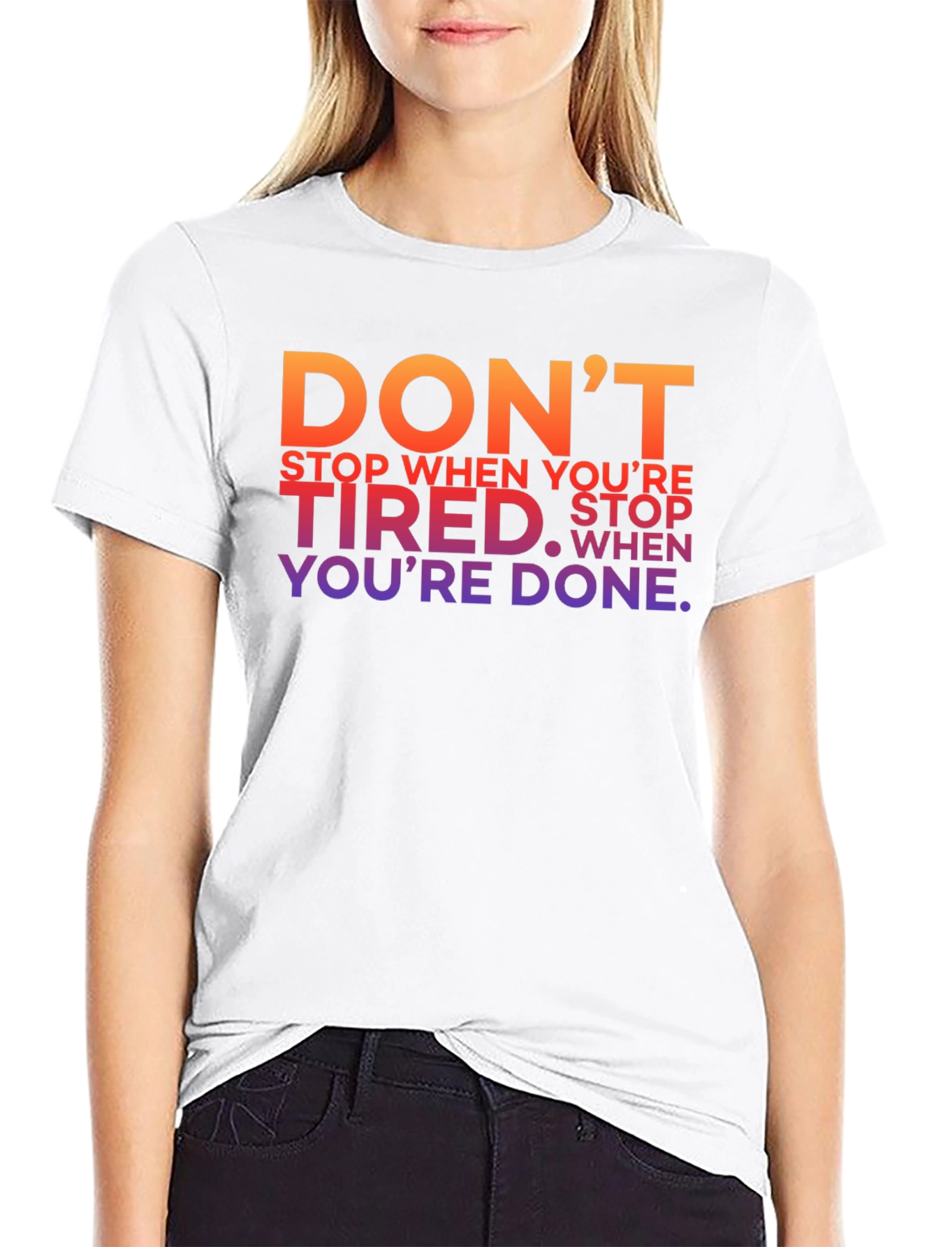 Motivational Graphic T-Shirt - Dont Stop When Youre Tired