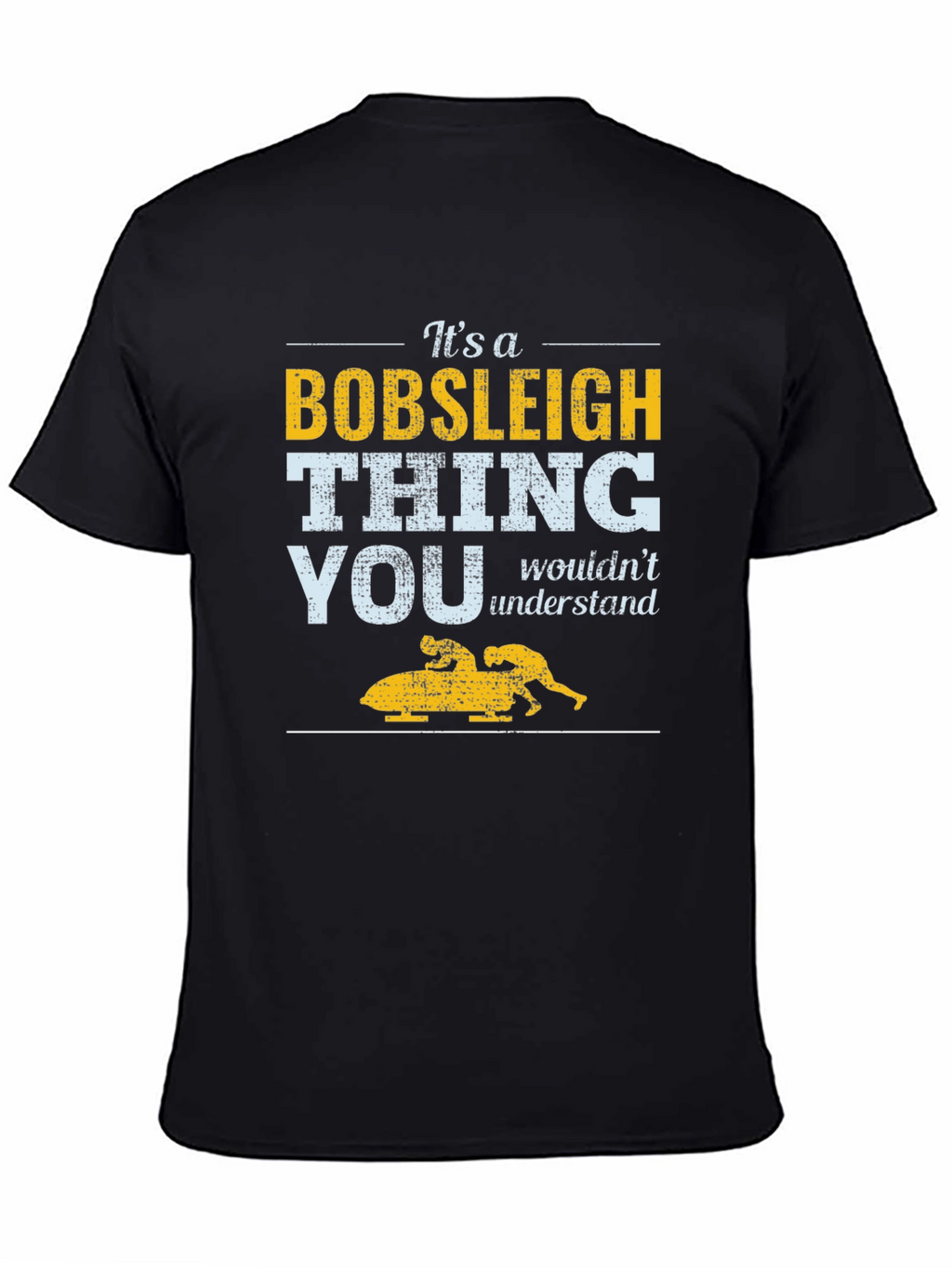 Its a Bobsleigh Thing T-shirt