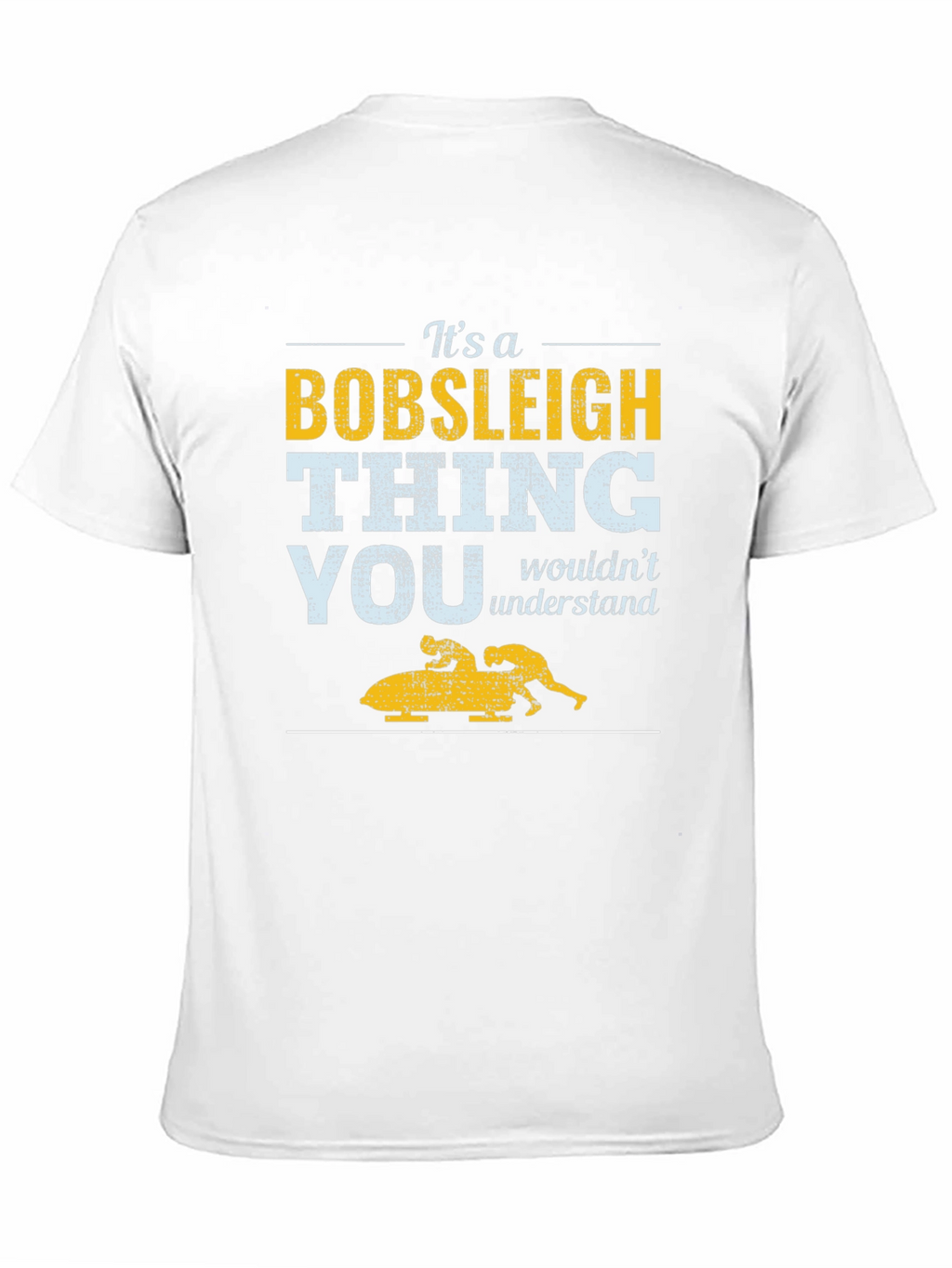 Its a Bobsleigh Thing T-shirt