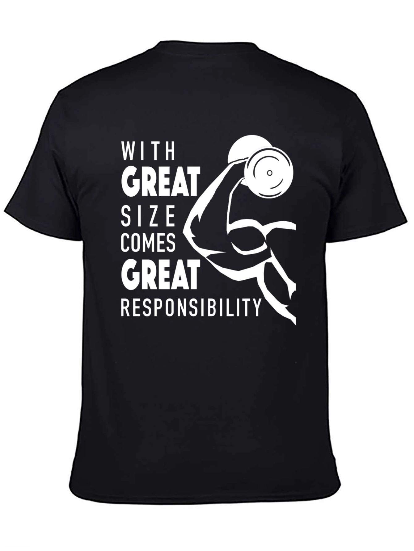 Gym T-Shirt: With Great Size Comes Great Responsibility