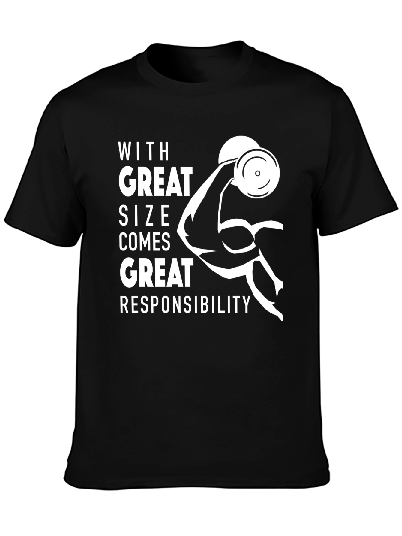 Gym T-Shirt: With Great Size Comes Great Responsibility