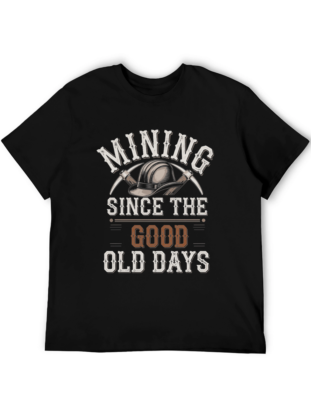 Mining Since the Good Old Days T-Shirt