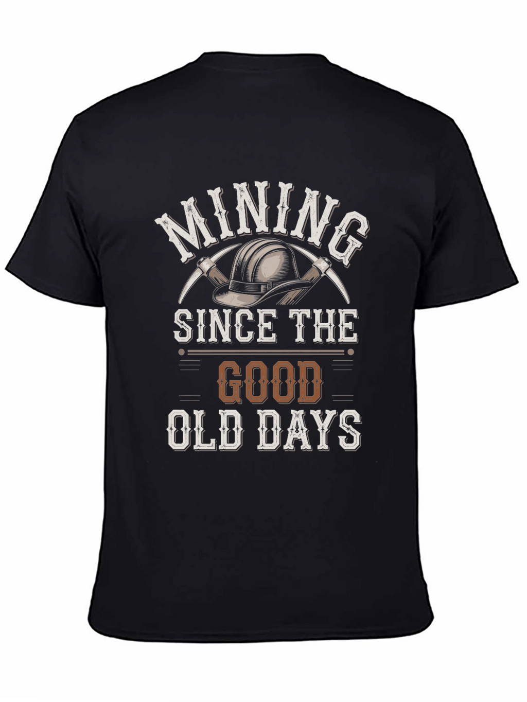 Mining Since the Good Old Days T-Shirt