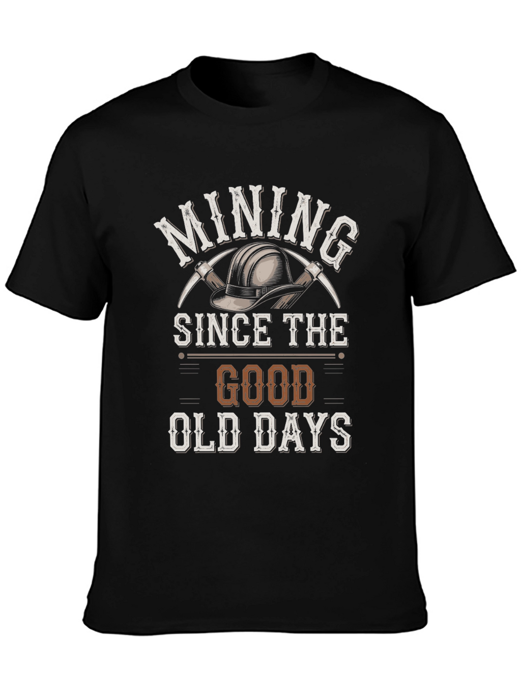 Mining Since the Good Old Days T-Shirt