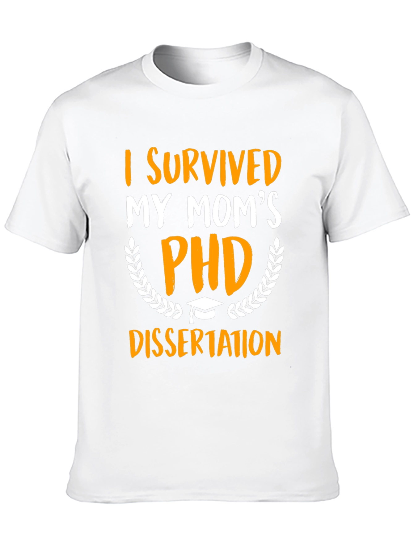 I Survived My Moms PHD Dissertation T-Shirt