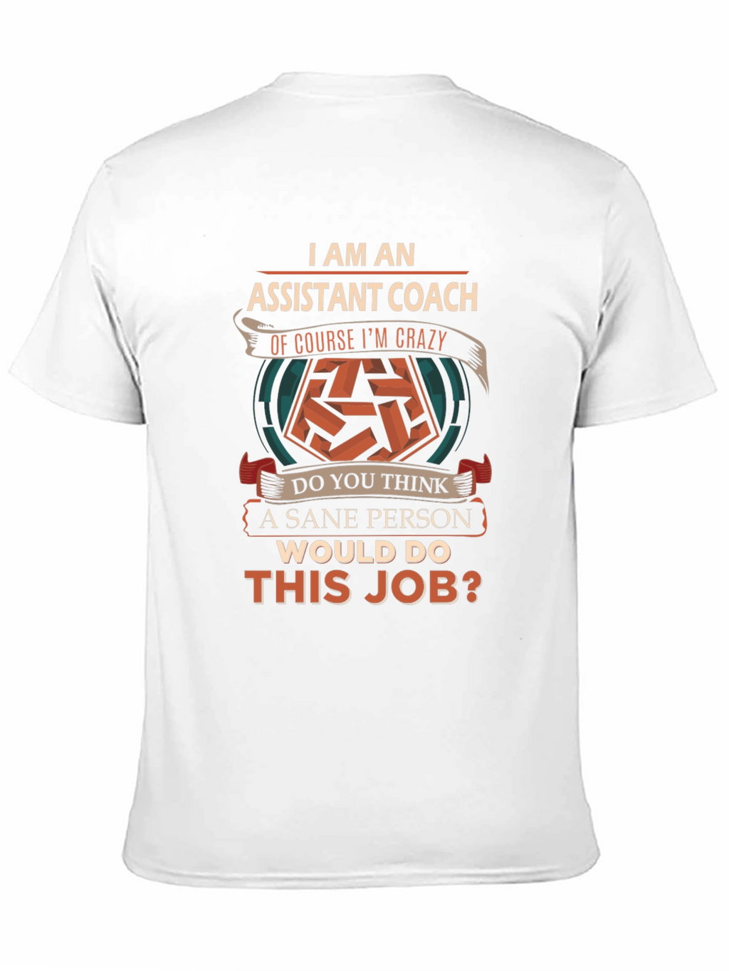 Assistant Coach Crazy Job T-Shirt