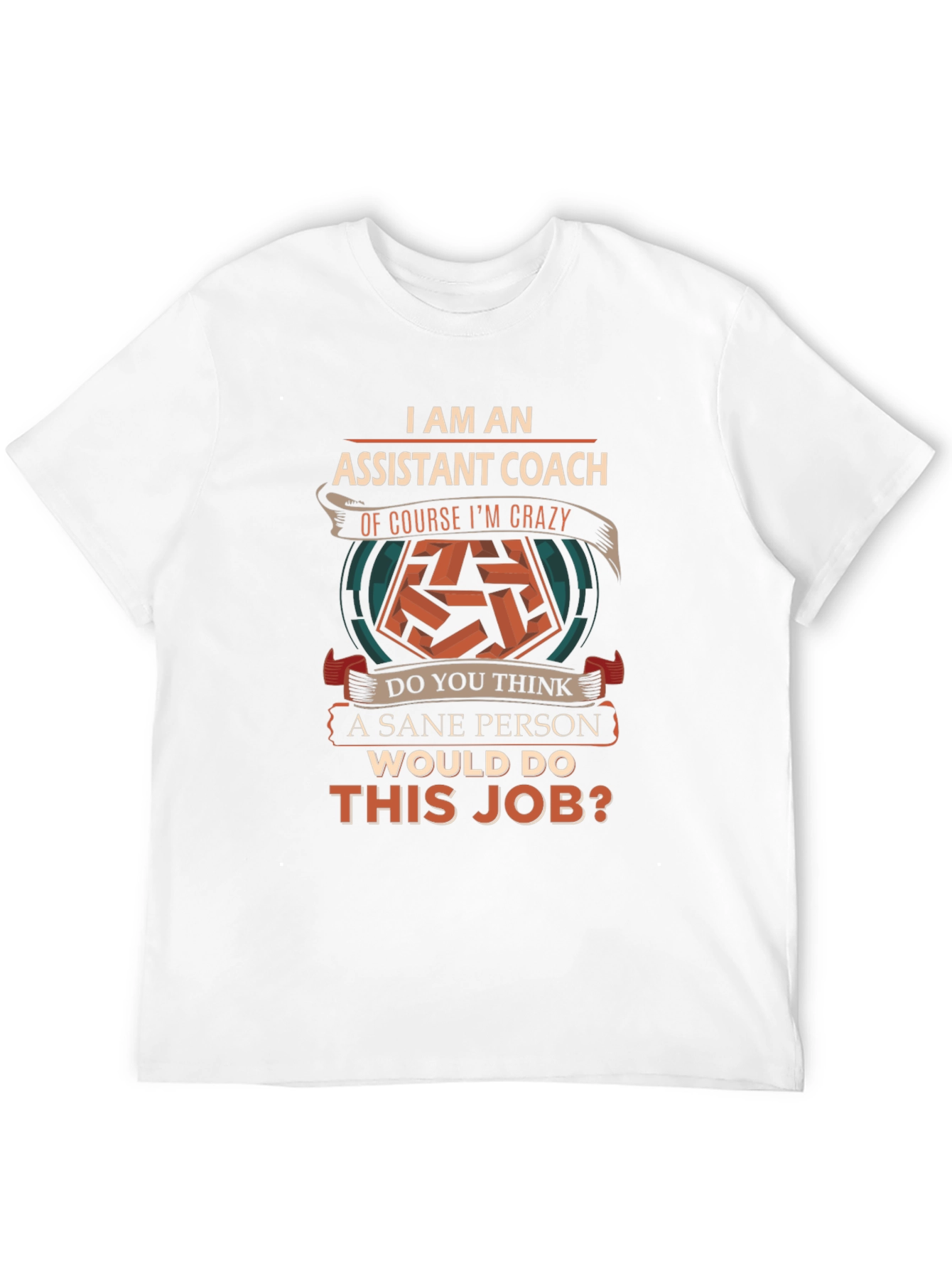 Assistant Coach Crazy Job T-Shirt