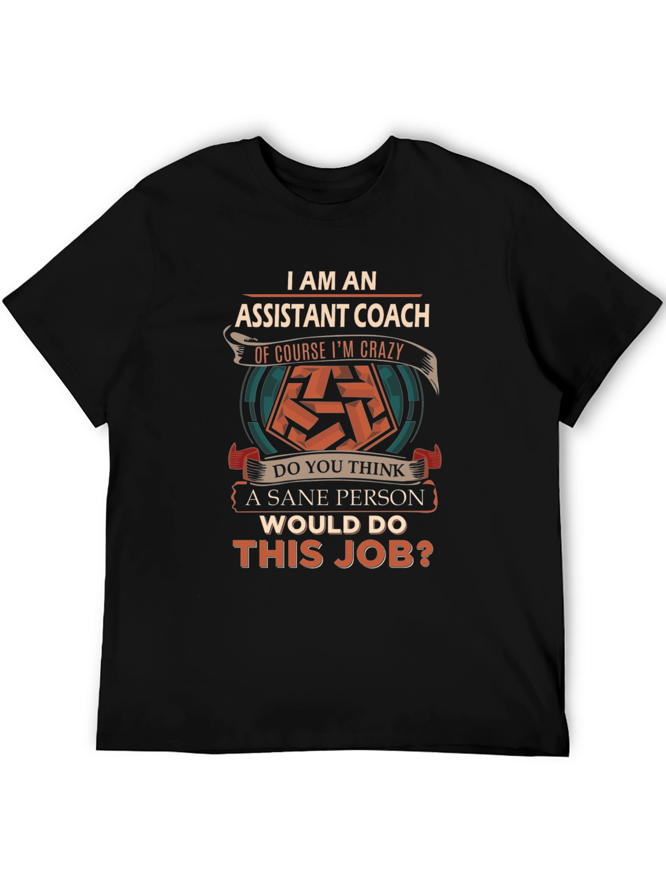 Assistant Coach Crazy Job T-Shirt