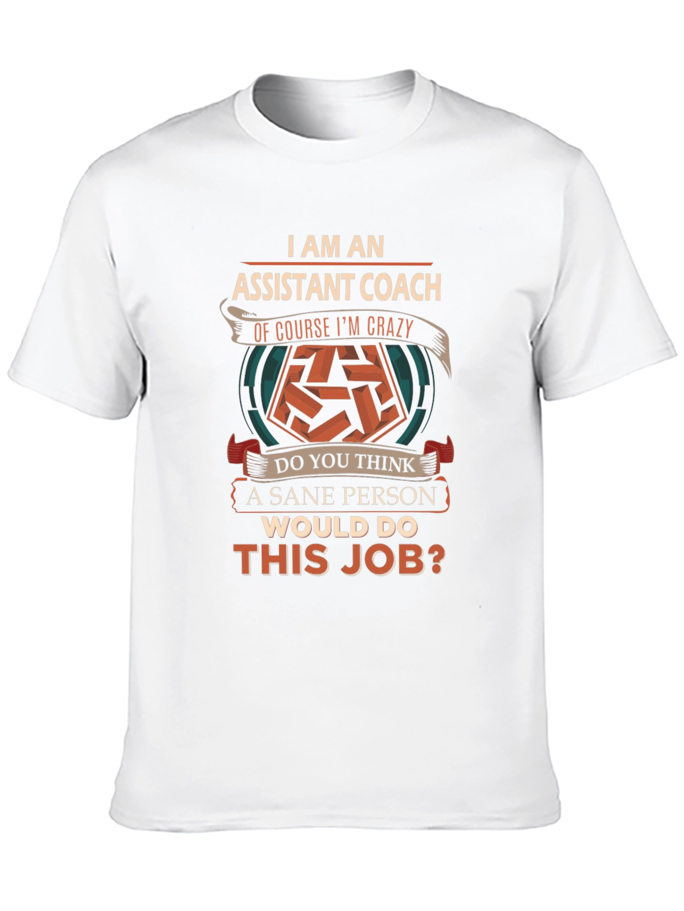 Assistant Coach Crazy Job T-Shirt