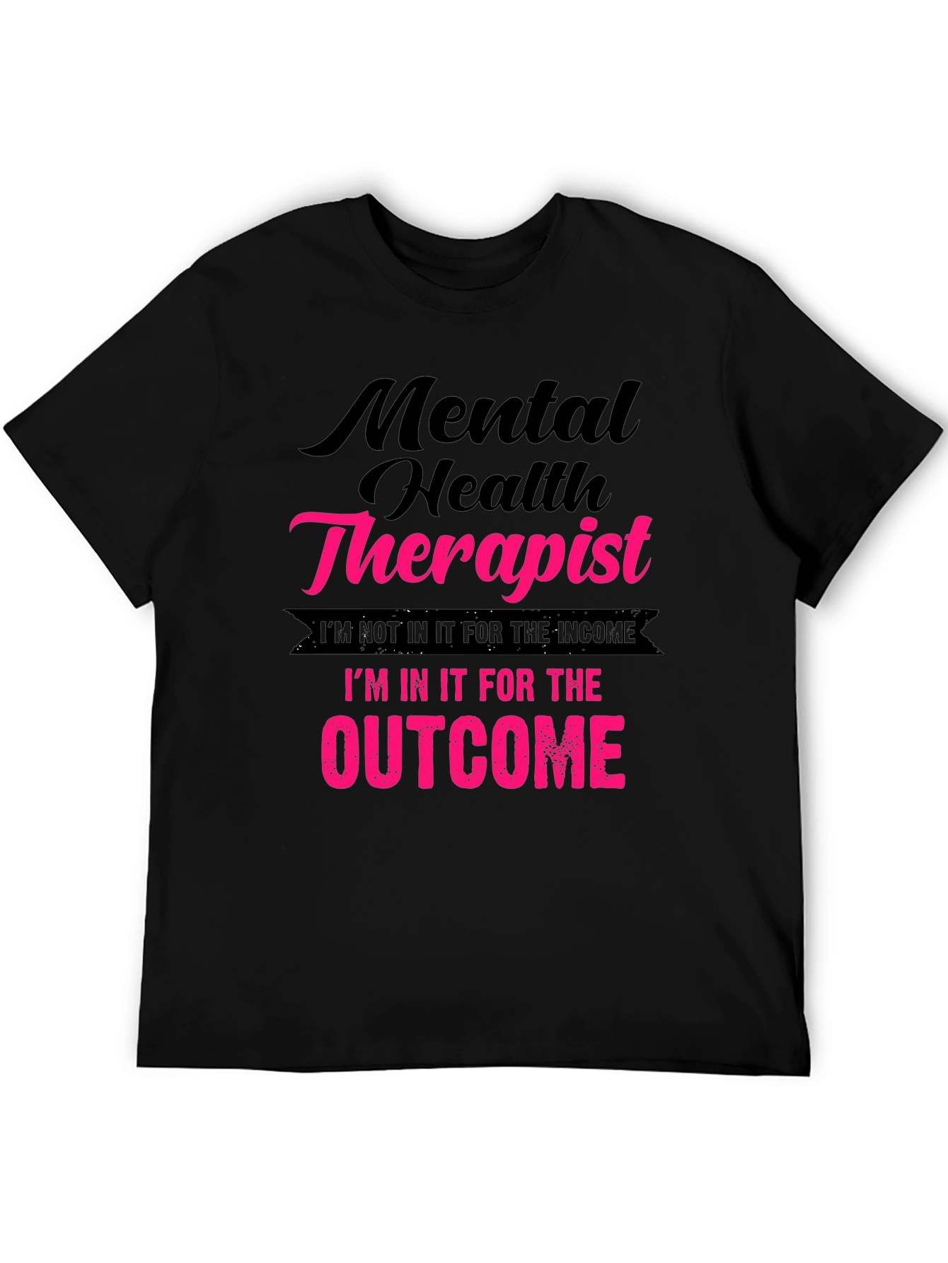 Mental Health Therapist T-Shirt - Outcome Driven