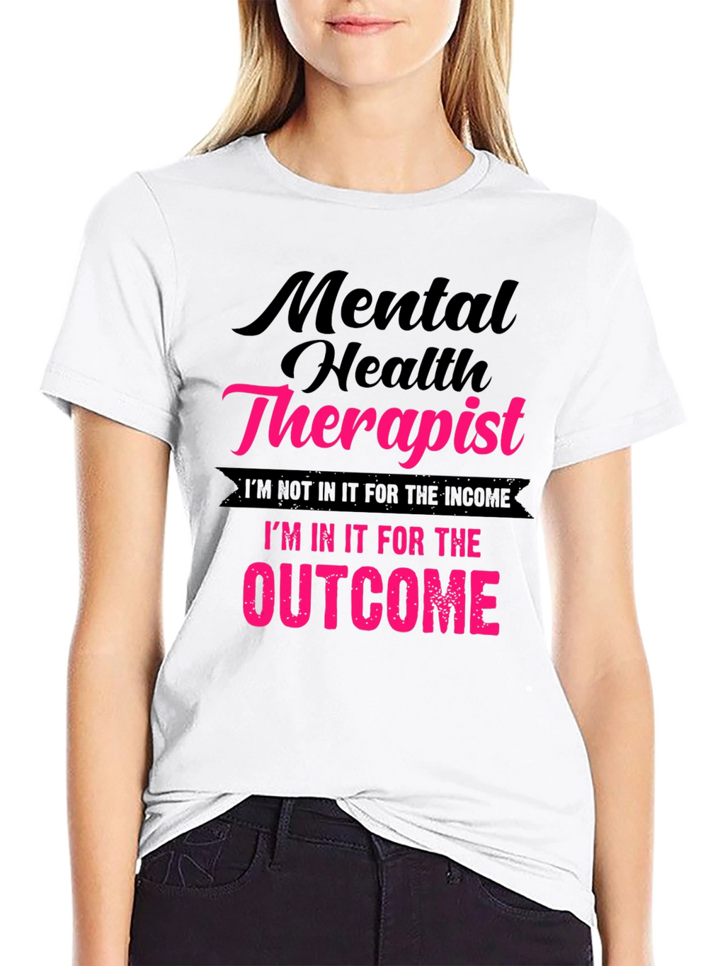 Mental Health Therapist T-Shirt - Outcome Driven