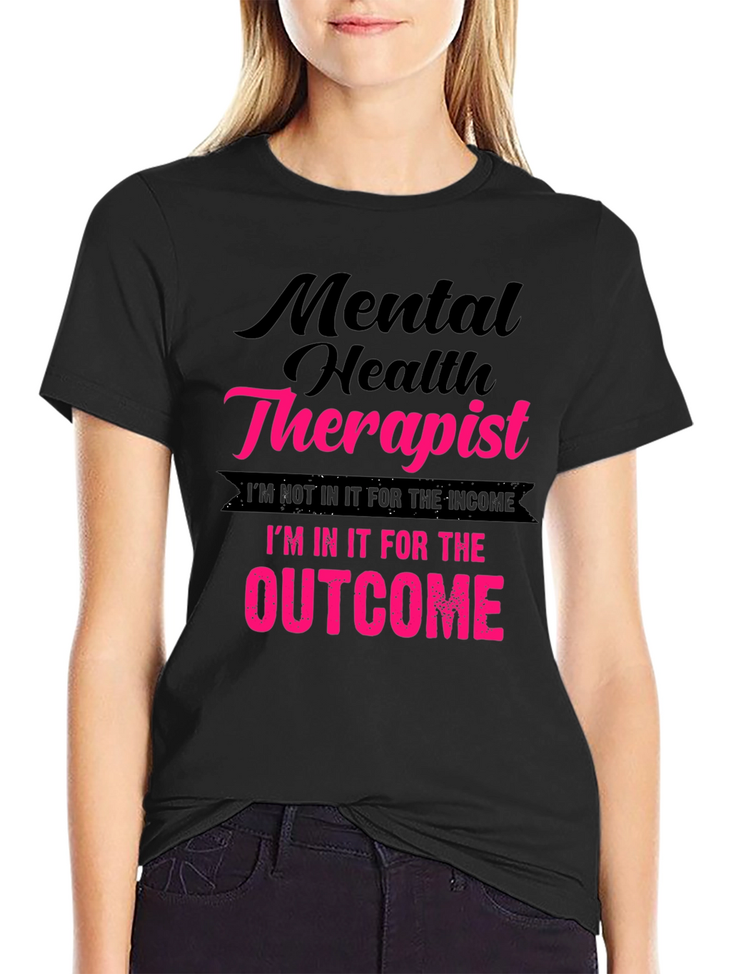 Mental Health Therapist T-Shirt - Outcome Driven