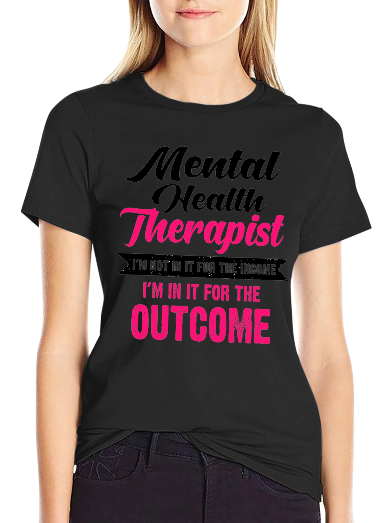 Mental Health Therapist T-Shirt - Outcome Driven