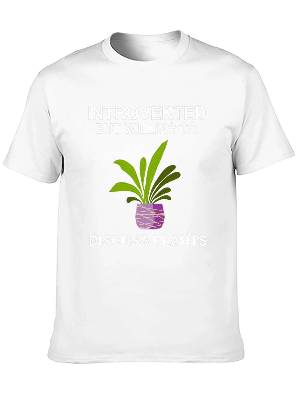 Introverted But Willing to Discuss Plants T-Shirt
