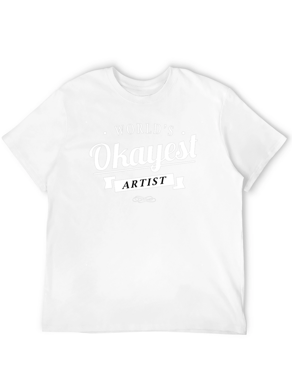 Worlds Okayest Artist Black T-Shirt