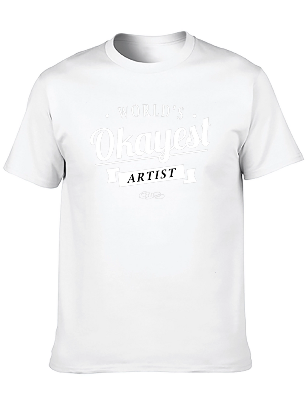 Worlds Okayest Artist Black T-Shirt