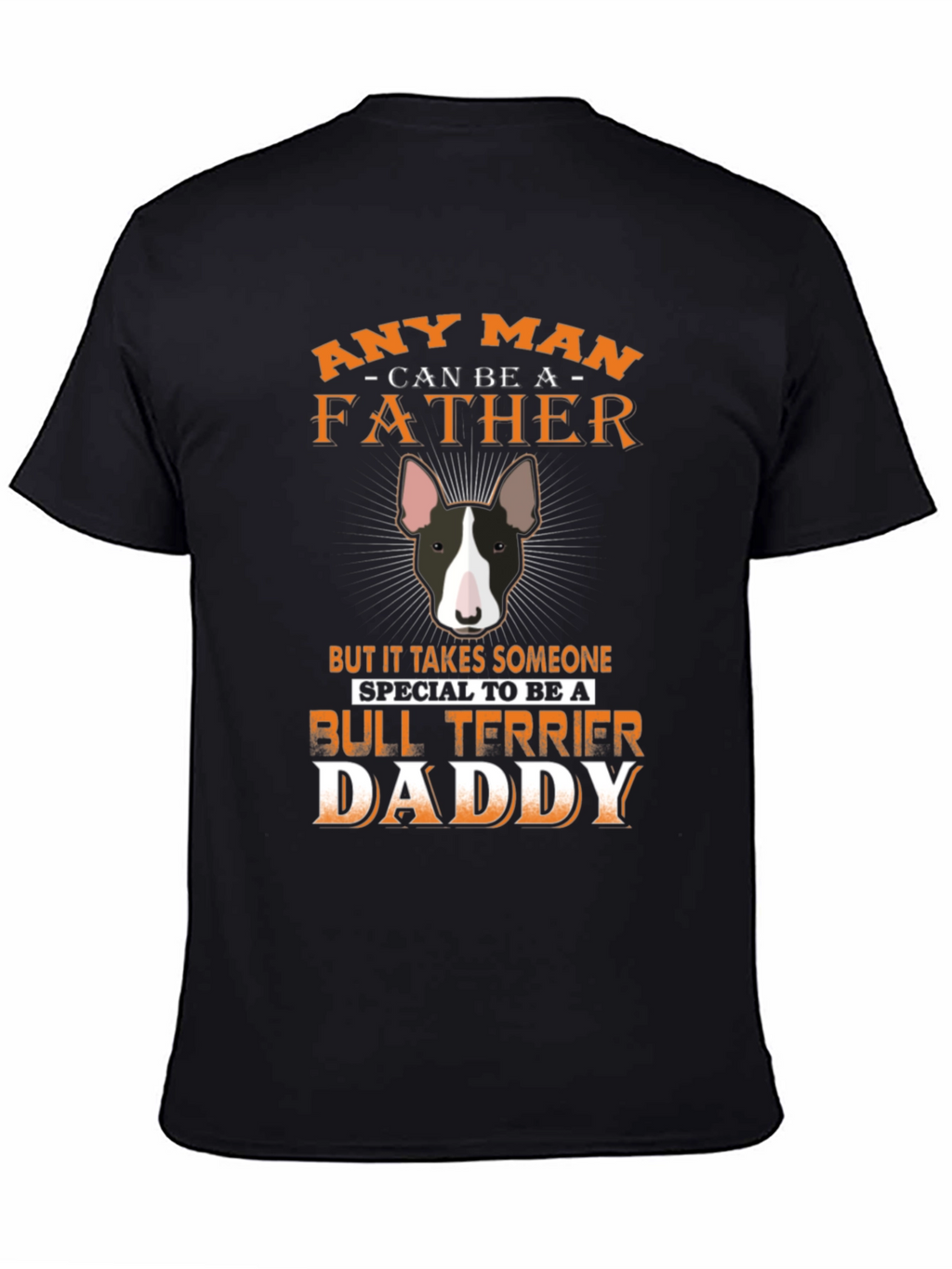 Bull Terrier Daddy T-Shirt - Special Fathers Day Gift