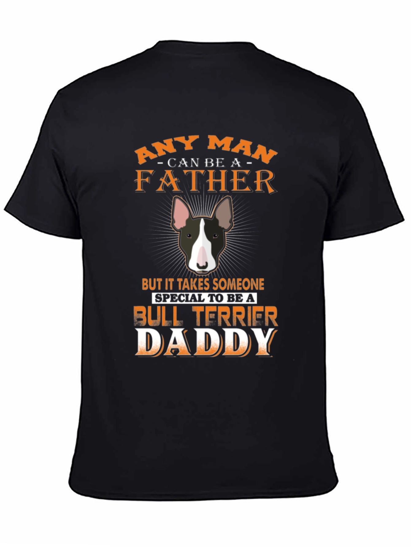 Bull Terrier Daddy T-Shirt - Special Fathers Day Gift