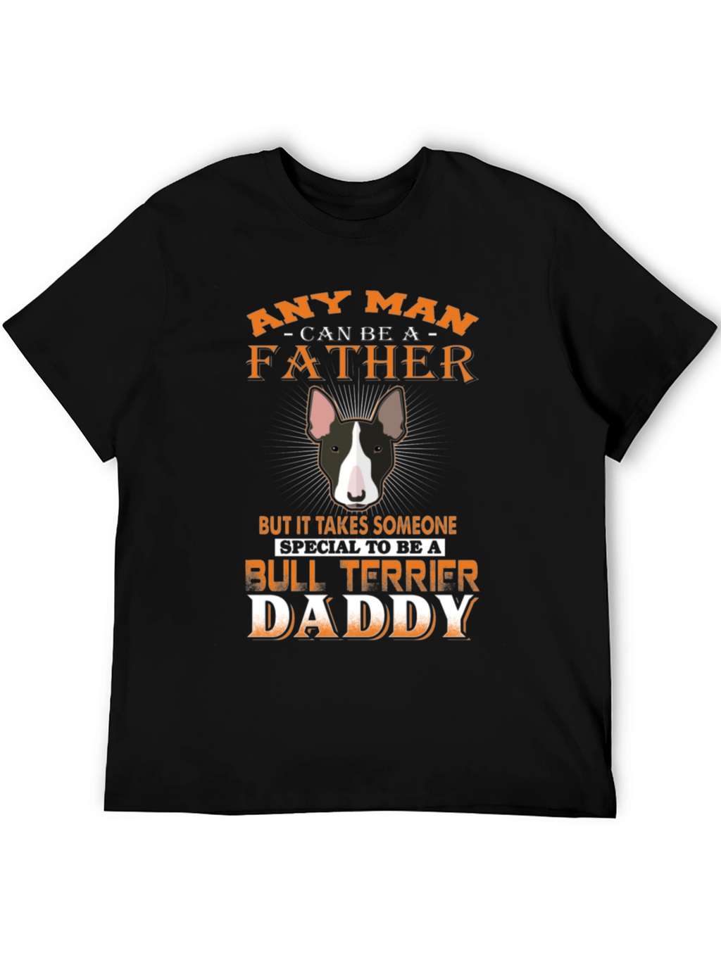Bull Terrier Daddy T-Shirt - Special Fathers Day Gift