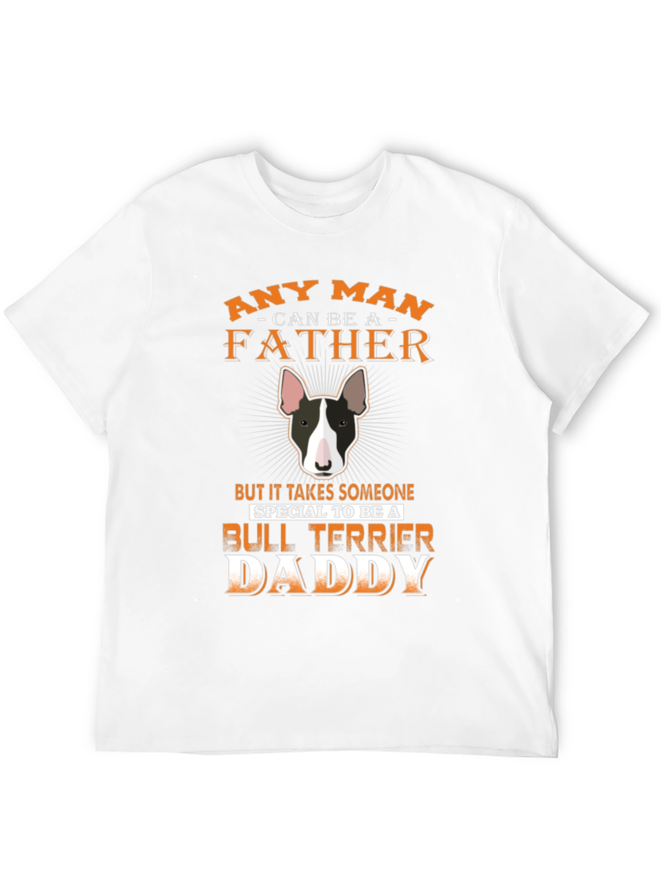 Bull Terrier Daddy T-Shirt - Special Fathers Day Gift