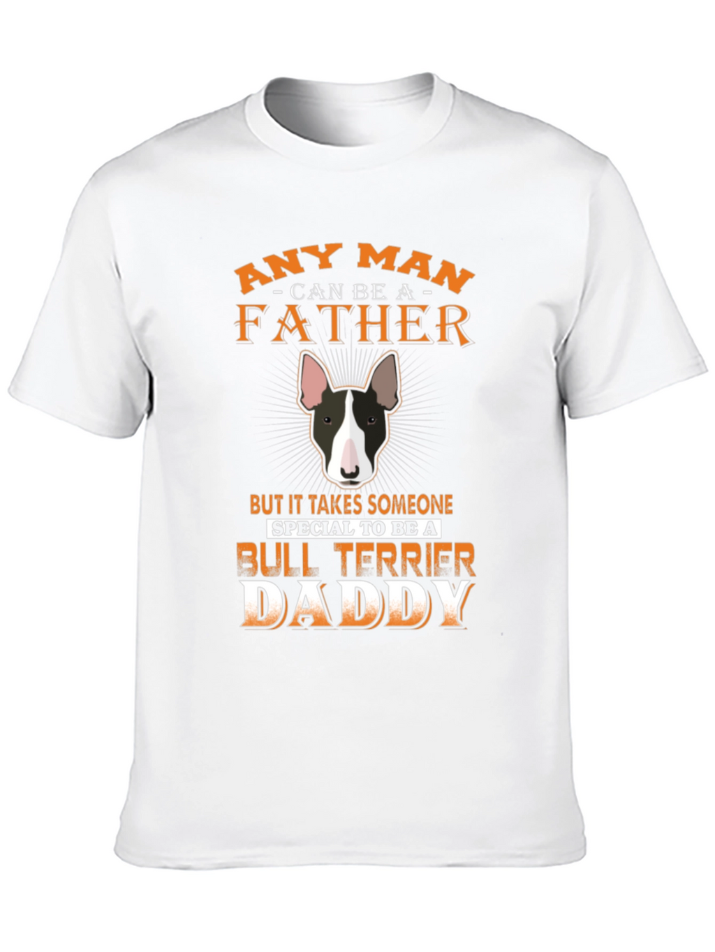 Bull Terrier Daddy T-Shirt - Special Fathers Day Gift