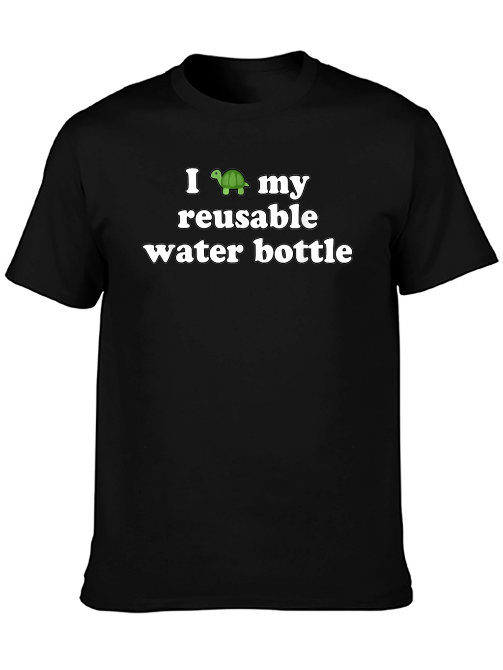 I Turtle My Reusable Water Bottle Black T-Shirt