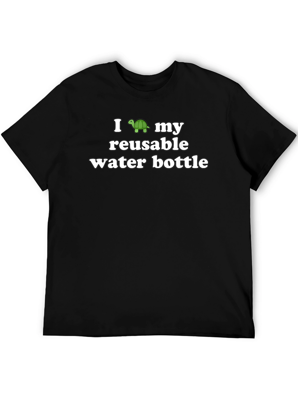 I Turtle My Reusable Water Bottle Black T-Shirt