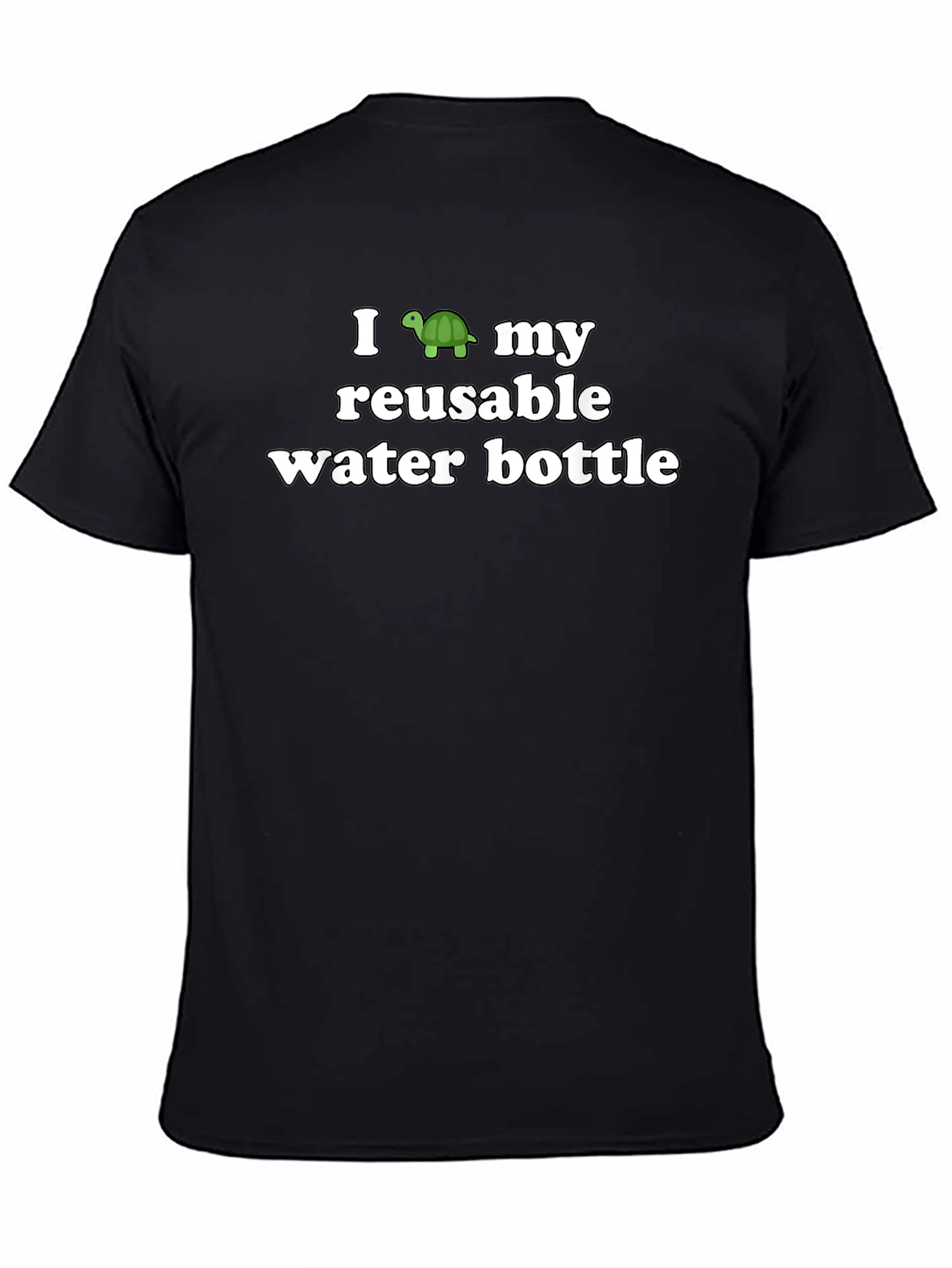 I Turtle My Reusable Water Bottle Black T-Shirt