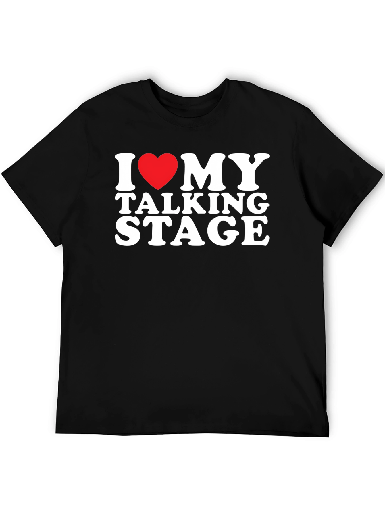 I Love My Talking Stage T-Shirt