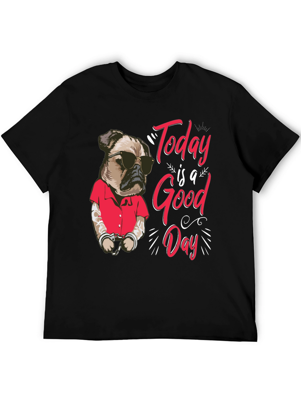Today is a Good Day Pug Graphic T-Shirt