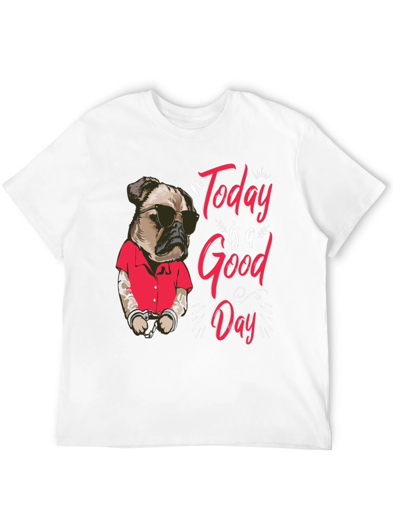 Today is a Good Day Pug Graphic T-Shirt