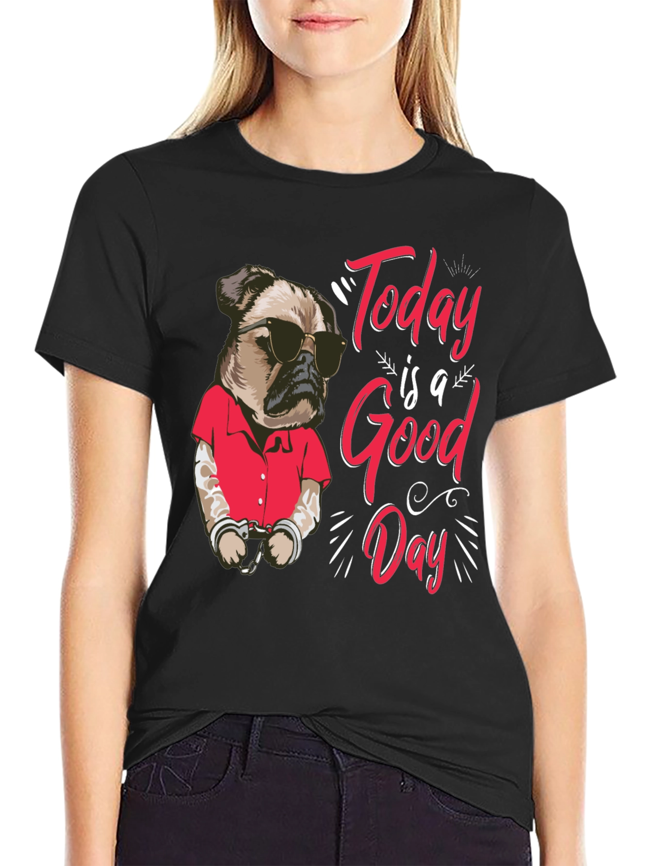 Today is a Good Day Pug Graphic T-Shirt