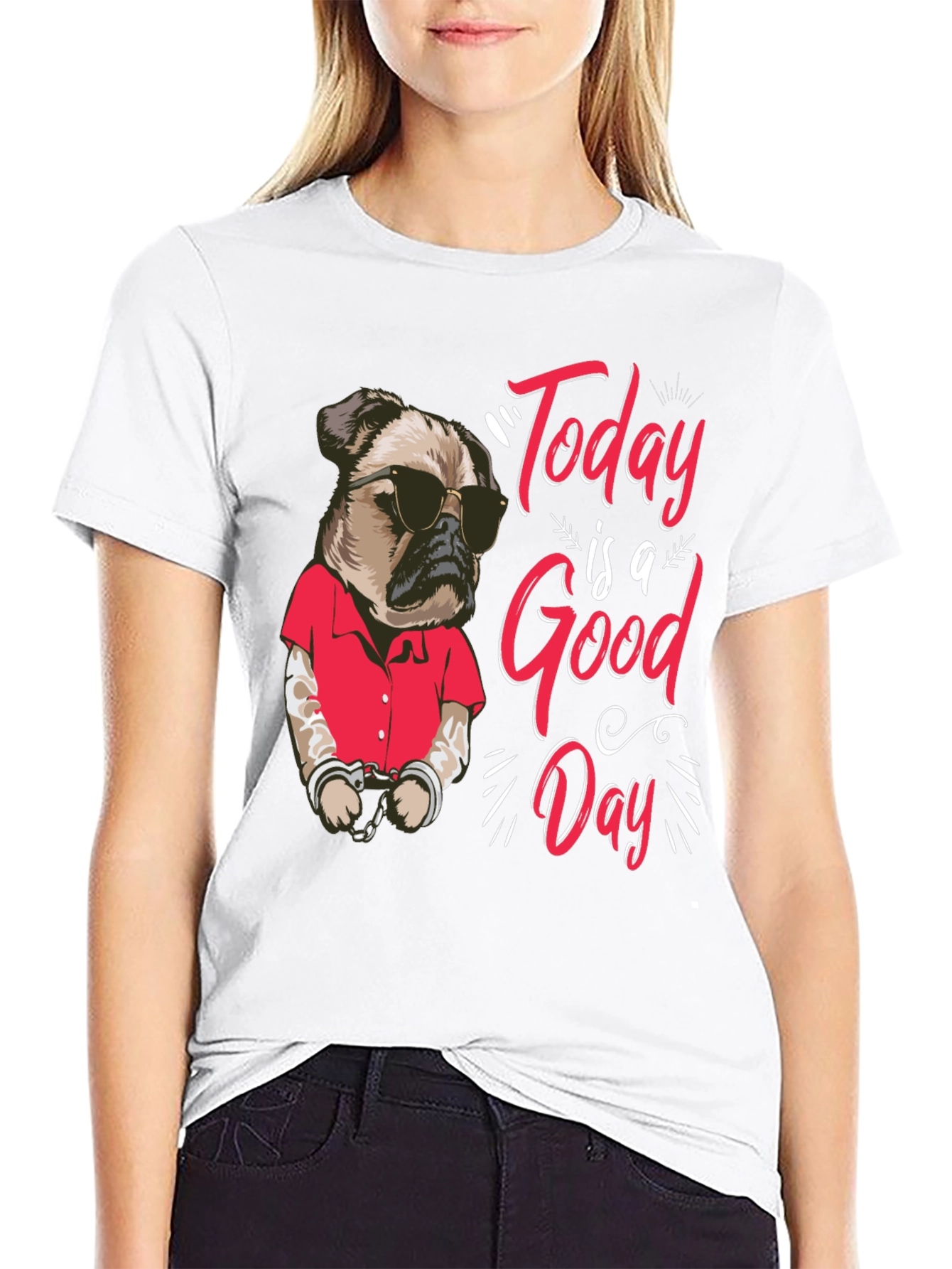 Today is a Good Day Pug Graphic T-Shirt