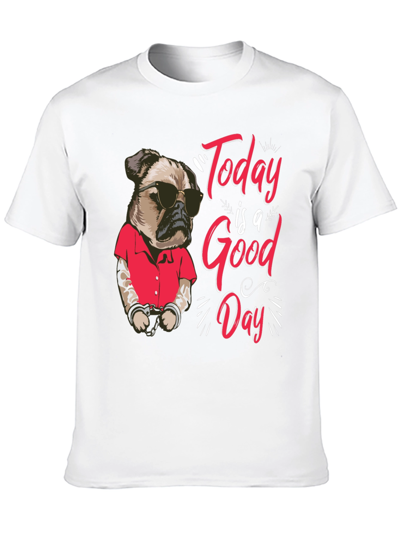 Today is a Good Day Pug Graphic T-Shirt