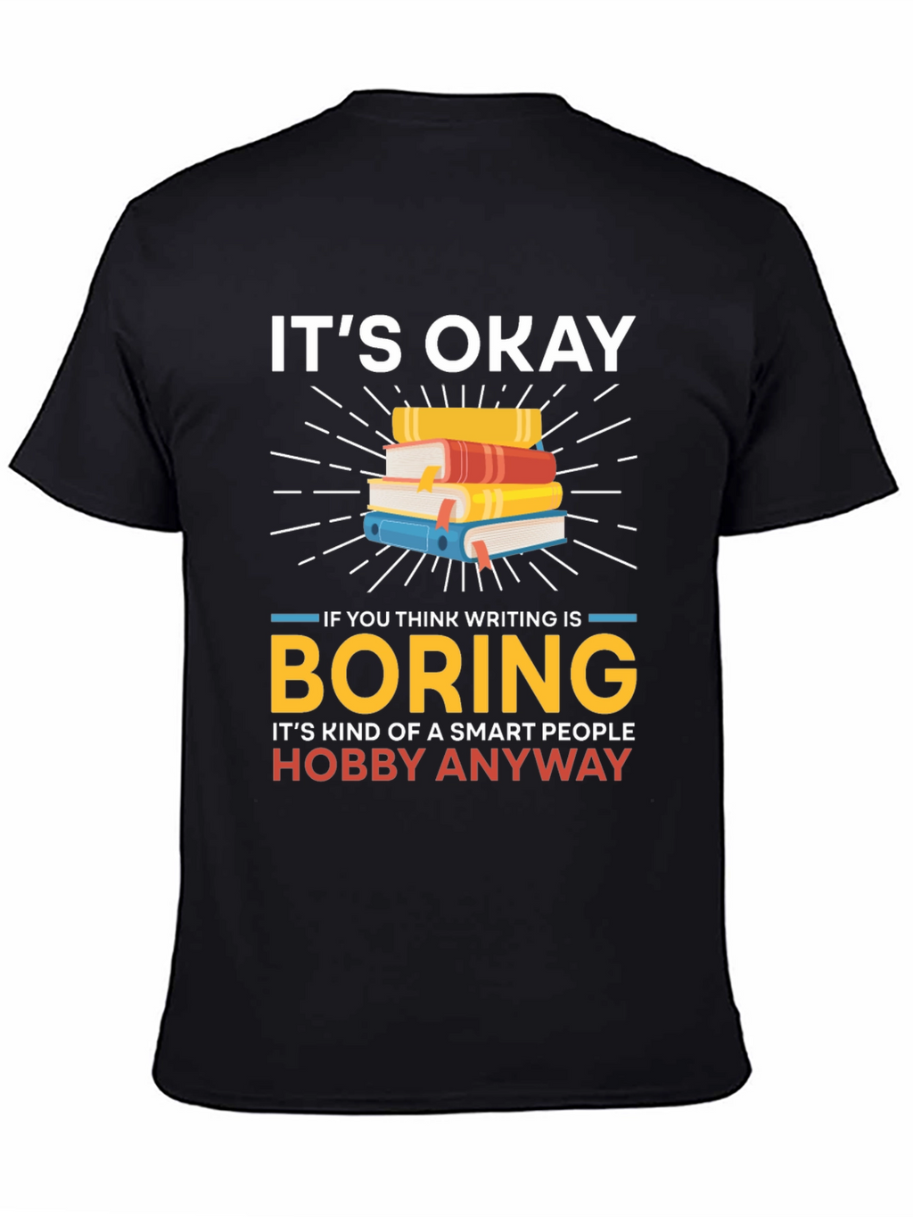 Its Okay Boring Writing Hobby T-Shirt