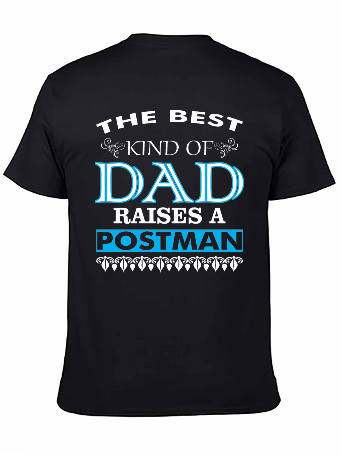 Best Dad Raises A Postman T-Shirt - Black