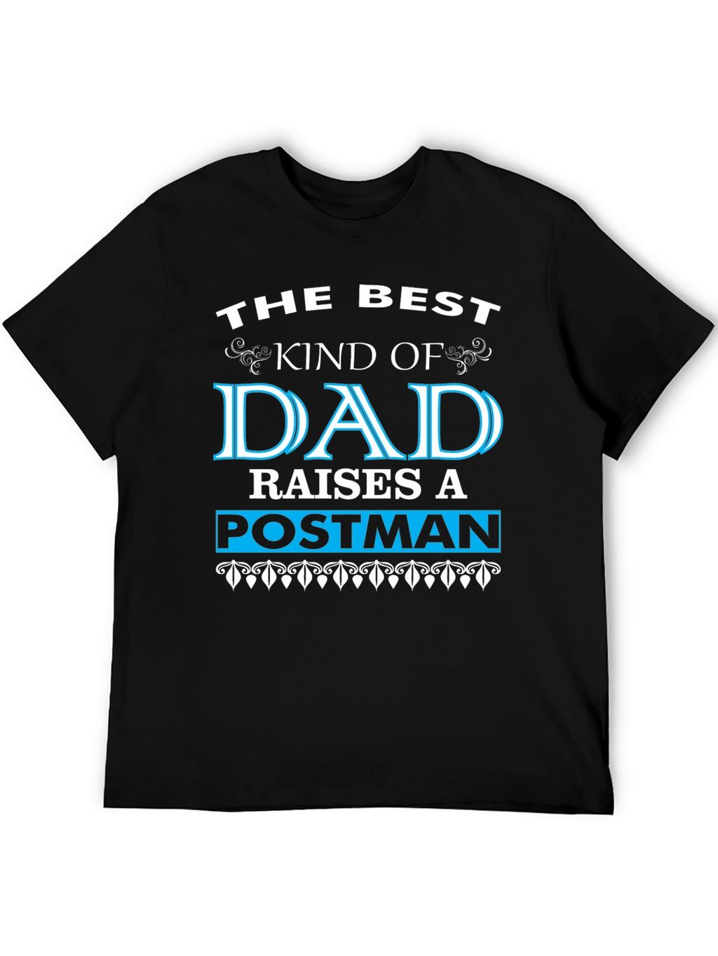 Best Dad Raises A Postman T-Shirt - Black