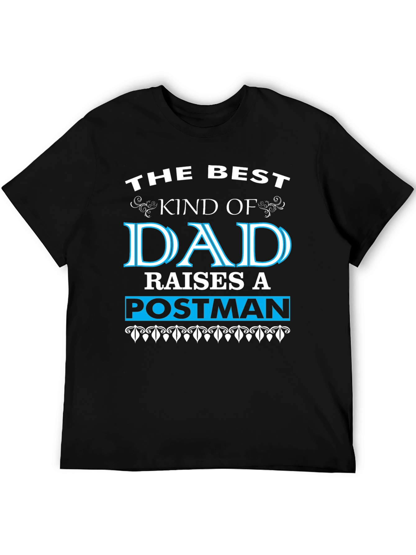 Best Dad Raises A Postman T-Shirt - Black